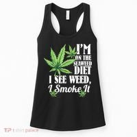 I'm On The Seaweed Diet I See Weed I Smoke Women's Tank Top thumb 0