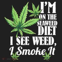 I'm On The Seaweed Diet I See Weed I Smoke Hat thumb 2