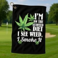 I'm On The Seaweed Diet I See Weed I Smoke Golf Towel thumb 1