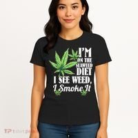 I'm On The Seaweed Diet I See Weed I Smoke Women's T-Shirt thumb 4