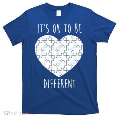 It's Ok To Be Different Autism Awareness Puzzle Heart T-Shirt