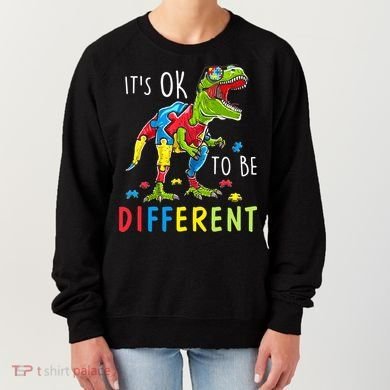 Its Ok to Be Different Autism Dinosaur Women's Sweatshirt