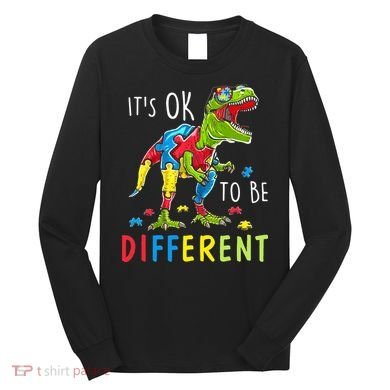 Its Ok to Be Different Autism Dinosaur Long Sleeve Shirt