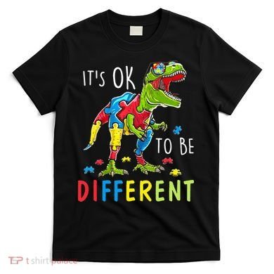 Its Ok to Be Different Autism Dinosaur T-Shirt