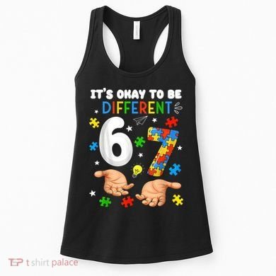 It's Okay To Be Different Six Seven Autism Awareness 6-7 Women's Tank Top