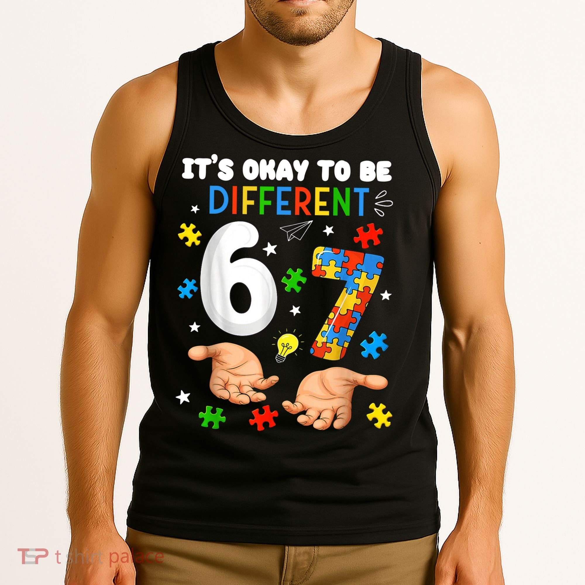 It's Okay To Be Different Six Seven Autism Awareness 6-7 Tank Top