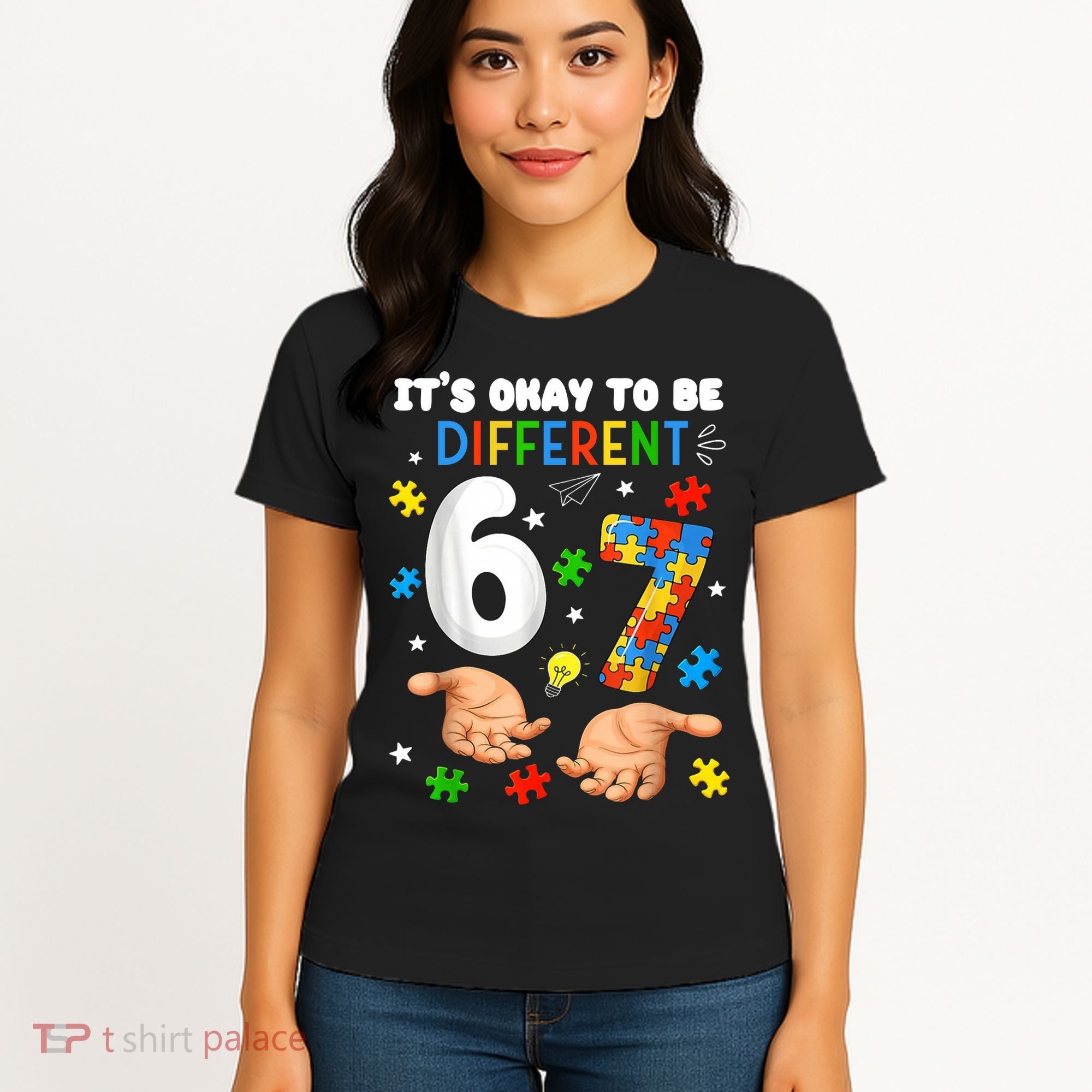 It's Okay To Be Different Six Seven Autism Awareness 6-7 Women's T-Shirt