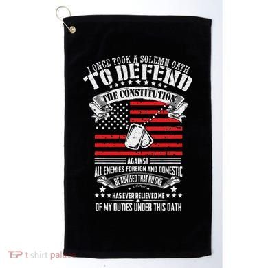 I Once Took A Solemn Oath To Defend Constitution VeternS Da Golf Towel