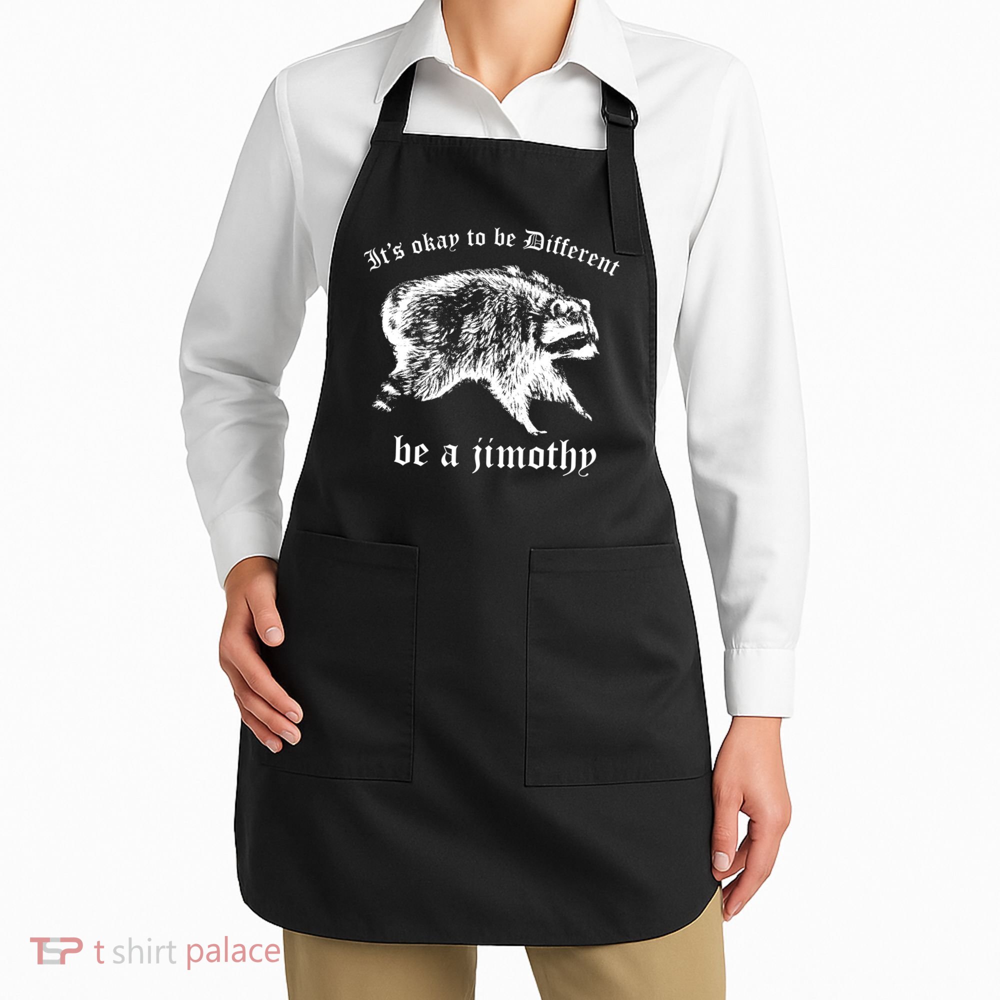 It's Ok To Be Different Be A Jimothy Apron