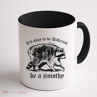 It's Ok To Be Different Be A Jimothy Coffee Mug thumb 1