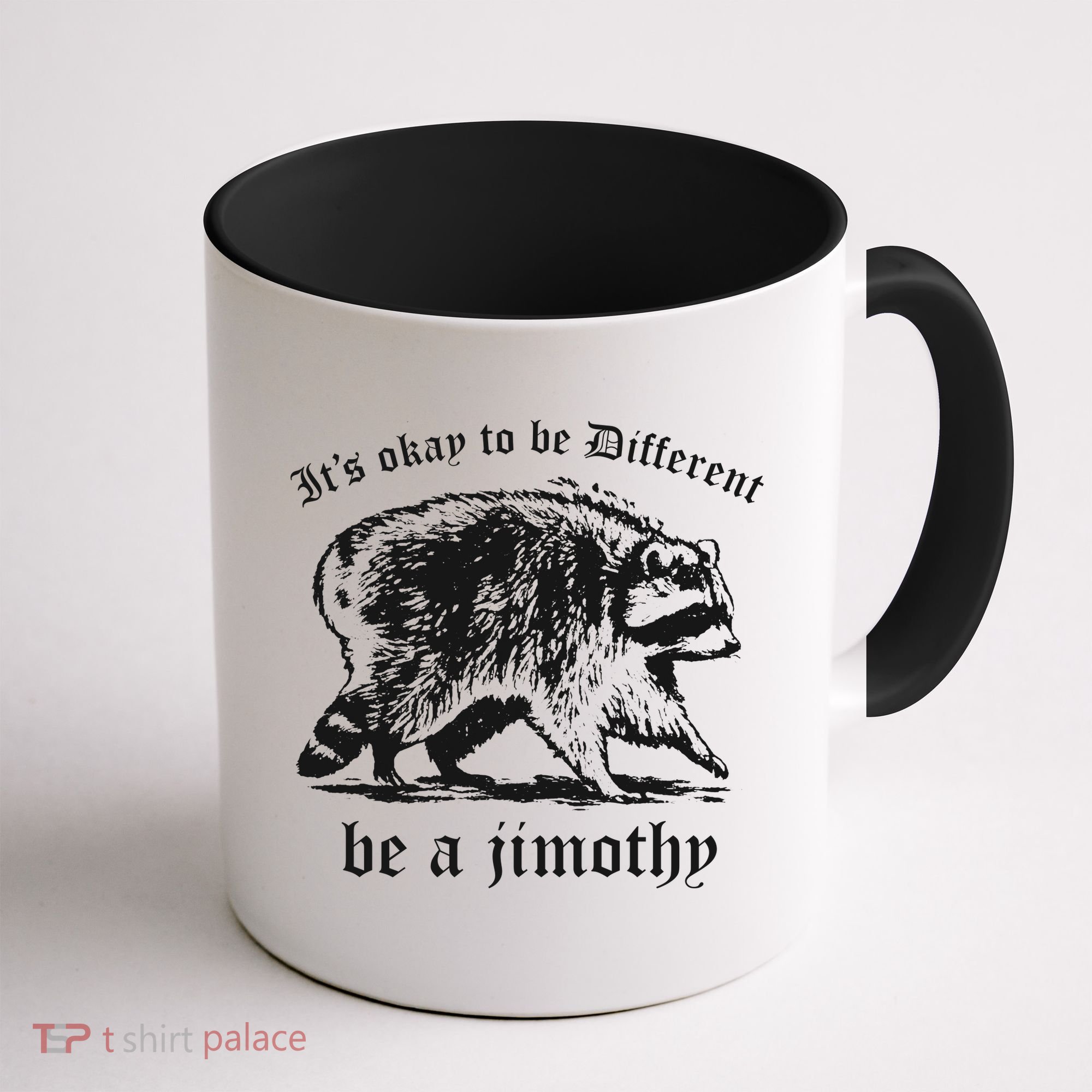 It's Ok To Be Different Be A Jimothy Coffee Mug