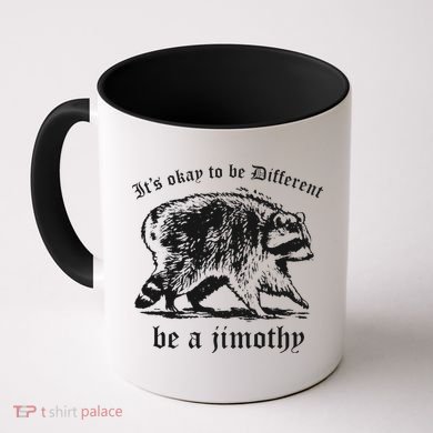 It's Ok To Be Different Be A Jimothy Coffee Mug