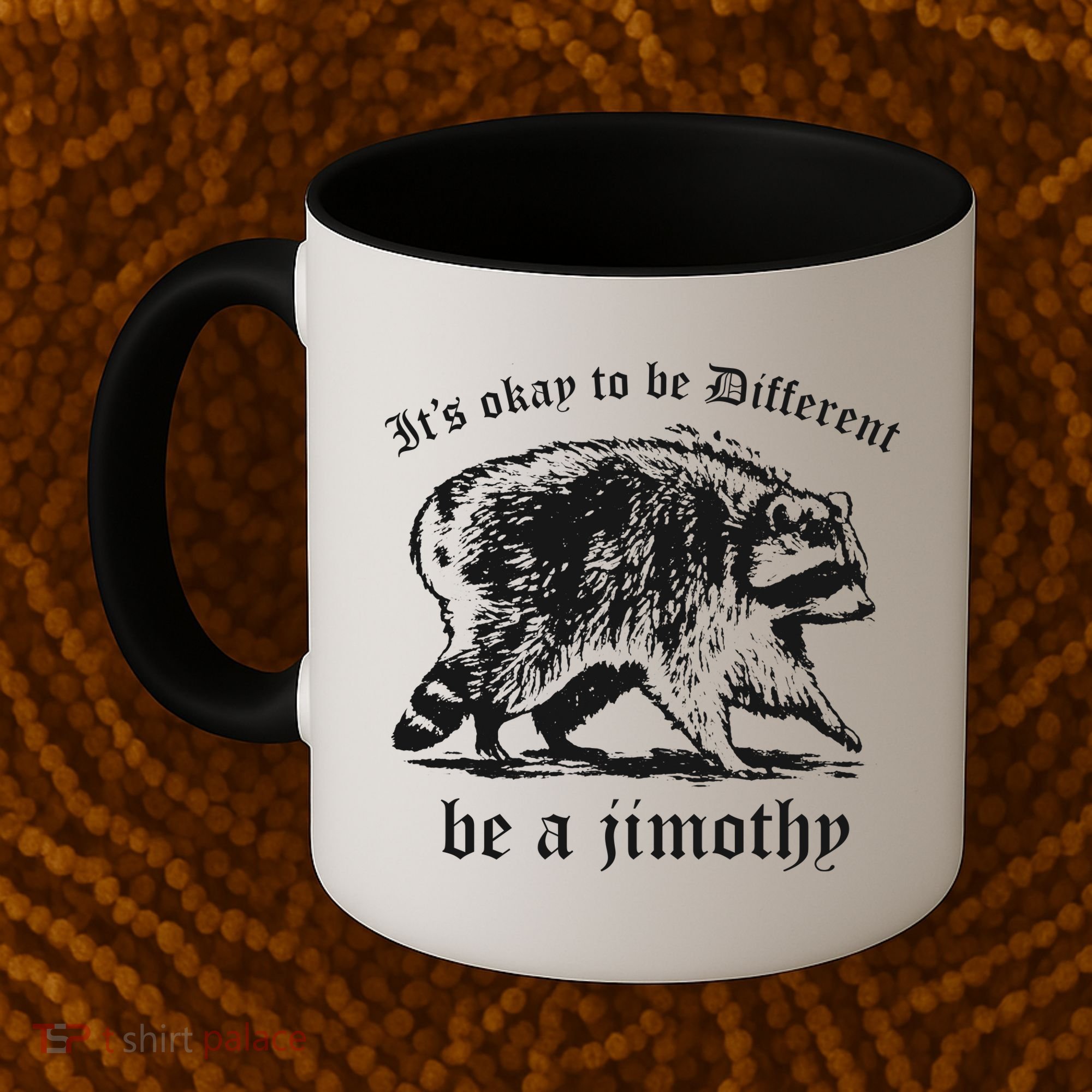 It's Ok To Be Different Be A Jimothy Coffee Mug