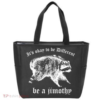 It's Ok To Be Different Be A Jimothy Tote Bag