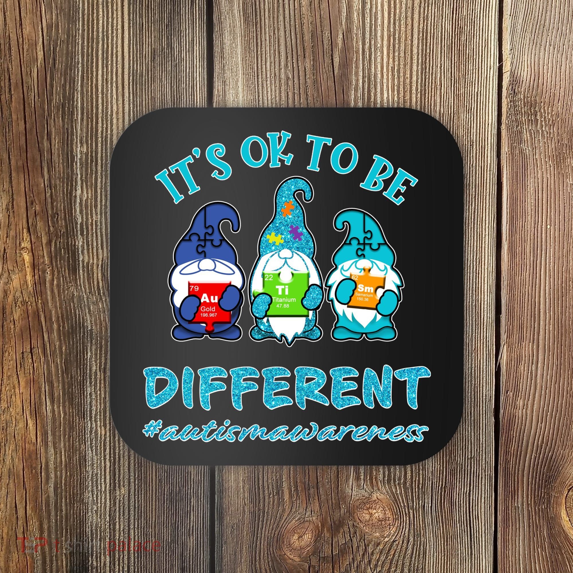 It's Ok To Be Different Autism Awareness Gnomes Coaster