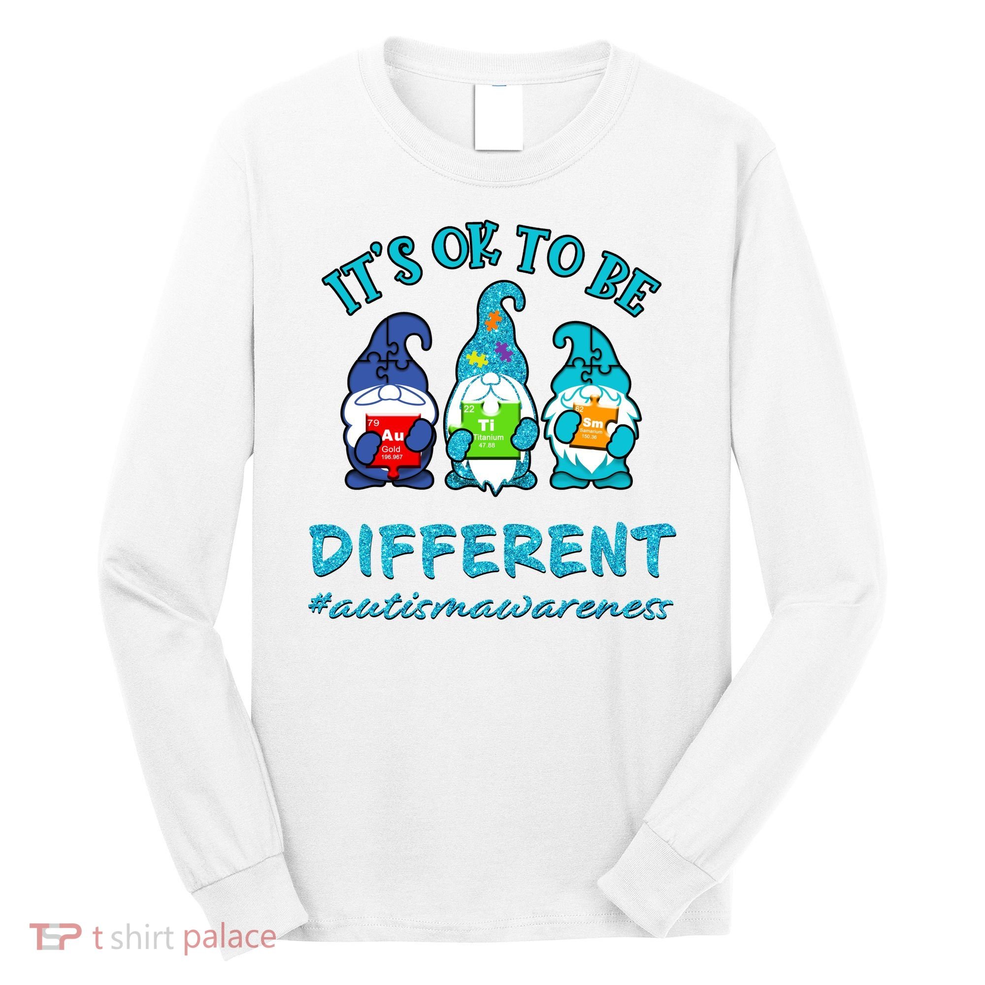 It's Ok To Be Different Autism Awareness Gnomes Long Sleeve Shirt
