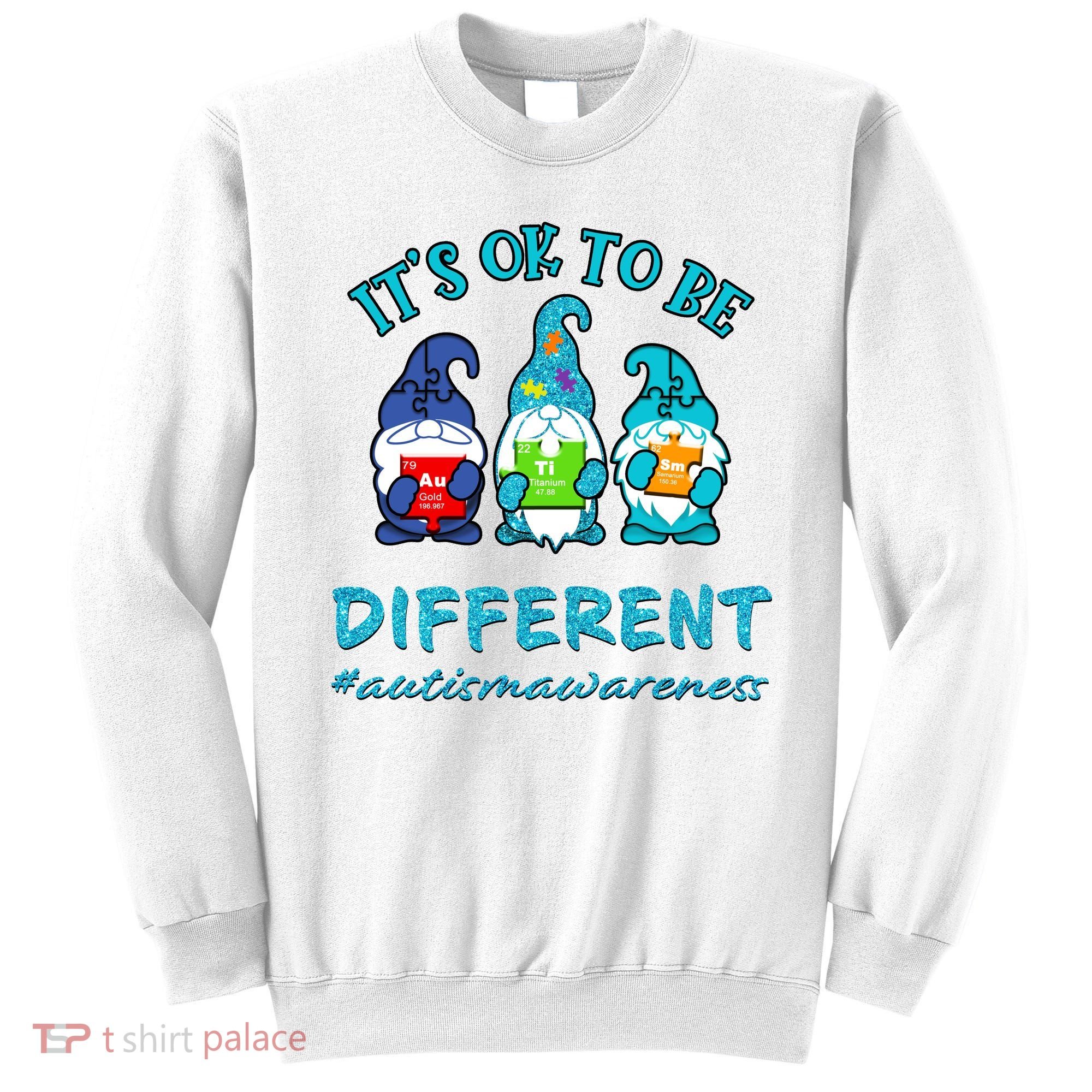It's Ok To Be Different Autism Awareness Gnomes Sweatshirt