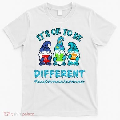 It's Ok To Be Different Autism Awareness Gnomes T-Shirt