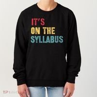 Its On The Syllabus For College Professors Faculty TA Women's Sweatshirt thumb 0