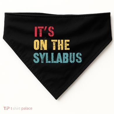 Its On The Syllabus For College Professors Faculty TA USA-Made Doggie Bandana