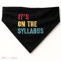 Its On The Syllabus For College Professors Faculty TA USA-Made Doggie Bandana thumb 0