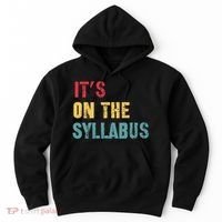 Its On The Syllabus For College Professors Faculty TA Hoodie thumb 0