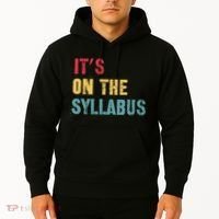Its On The Syllabus For College Professors Faculty TA Hoodie thumb 2