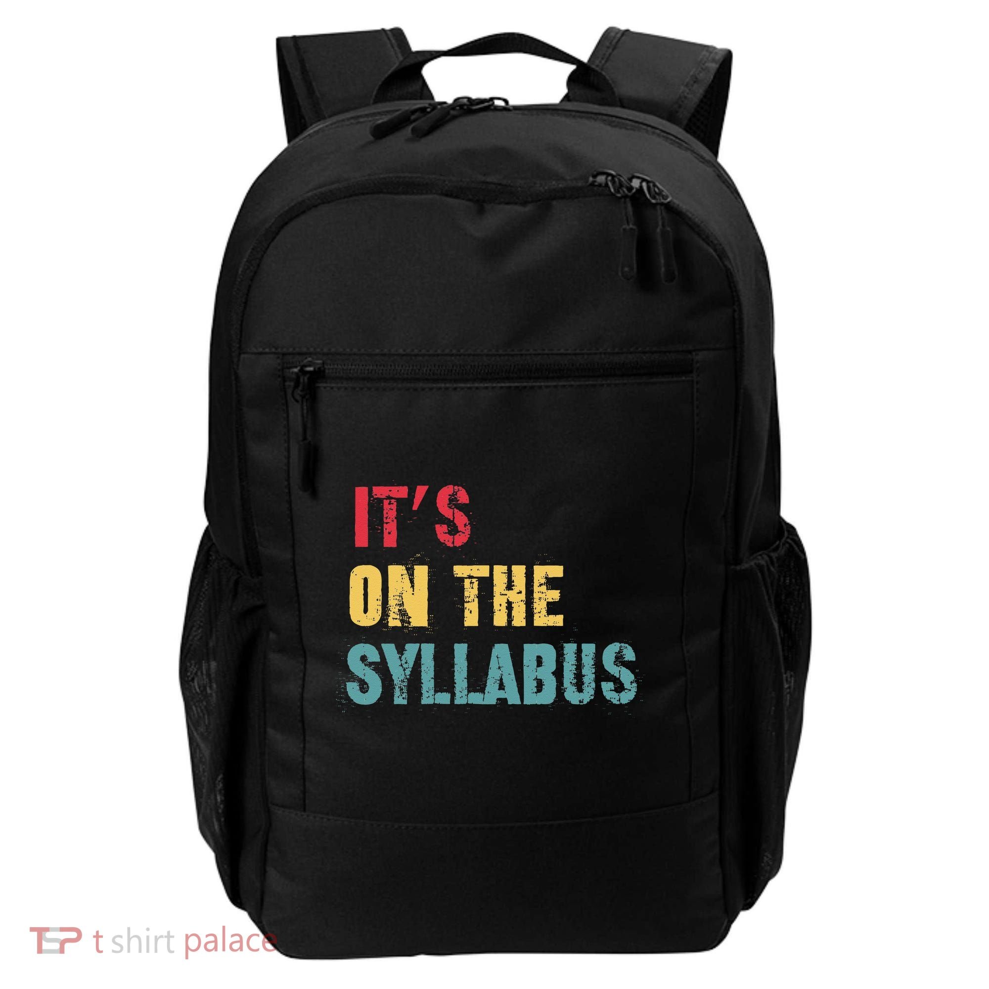 Its On The Syllabus For College Professors Faculty TA Backpack