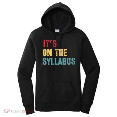 Its On The Syllabus For College Professors Faculty TA Women's Hoodie