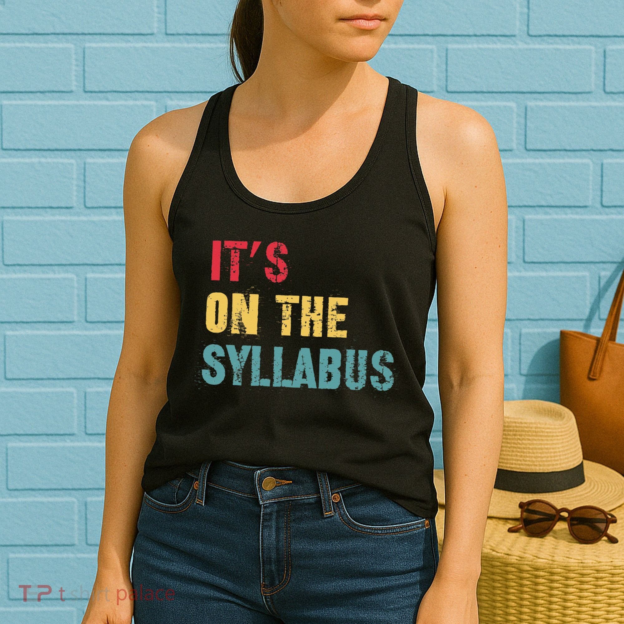 Its On The Syllabus For College Professors Faculty TA Women's Tank Top