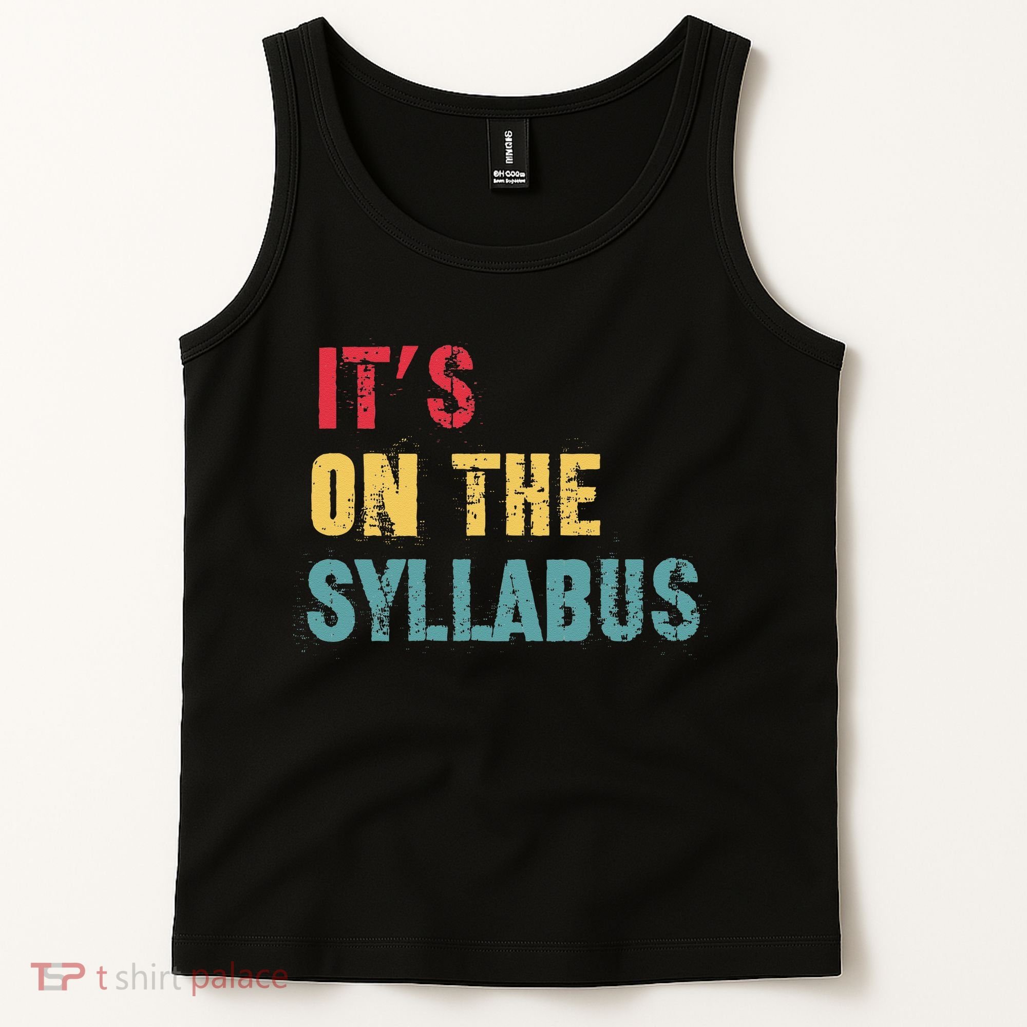 Its On The Syllabus For College Professors Faculty TA Tank Top