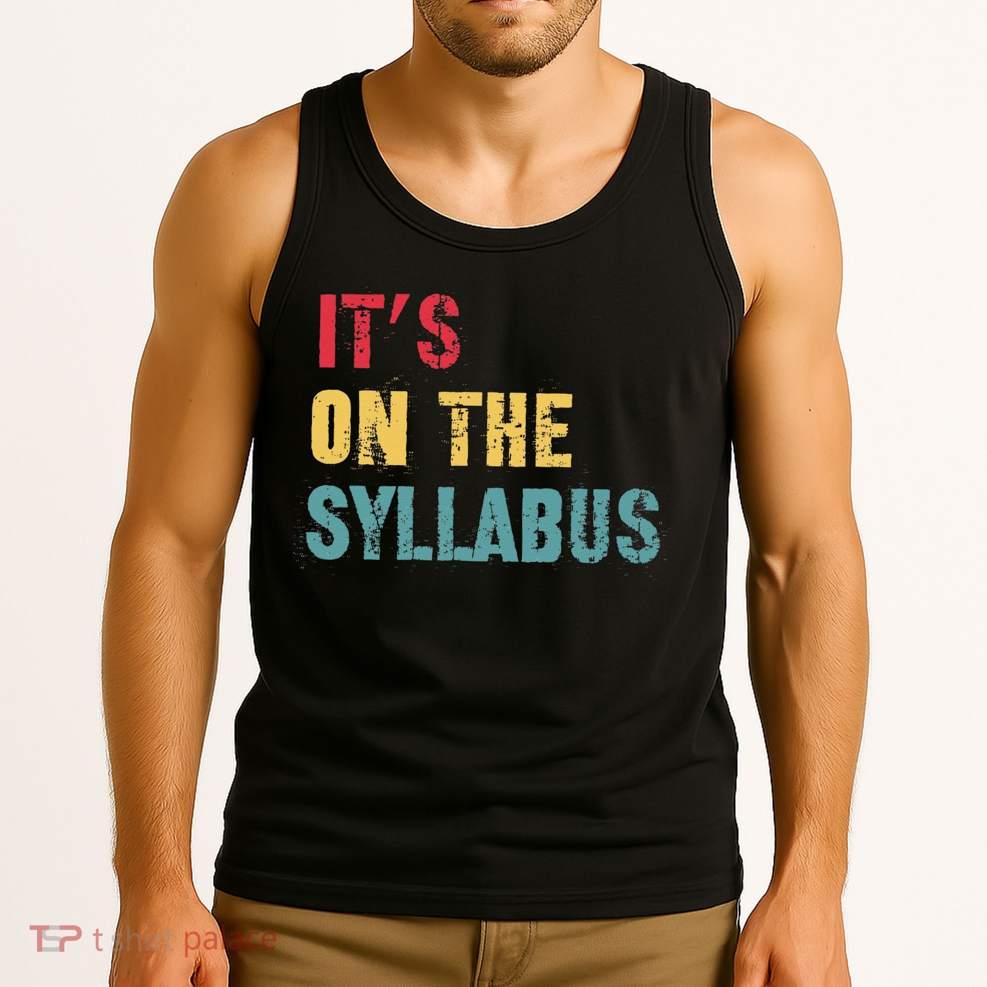 Its On The Syllabus For College Professors Faculty TA Tank Top
