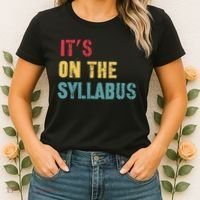 Its On The Syllabus For College Professors Faculty TA Women's T-Shirt thumb 2