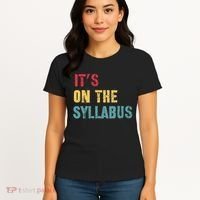 Its On The Syllabus For College Professors Faculty TA Women's T-Shirt thumb 4