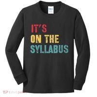 Its On The Syllabus For College Professors Faculty TA Kids Long Sleeve Shirt thumb 0
