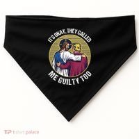 ItS Okay They Called Me Guilty Too USA-Made Doggie Bandana thumb 0