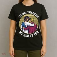 ItS Okay They Called Me Guilty Too T-Shirt thumb 4