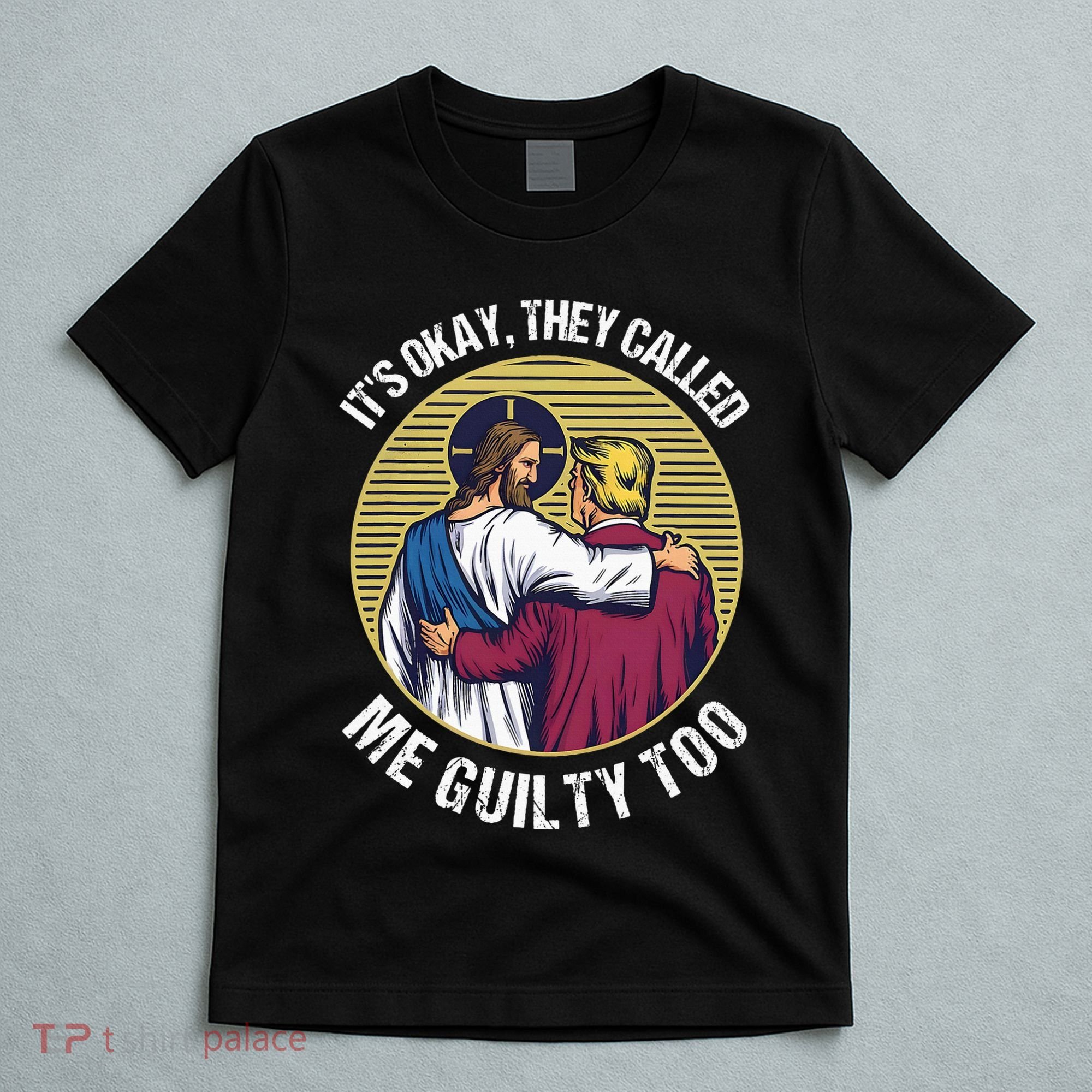 ItS Okay They Called Me Guilty Too T-Shirt