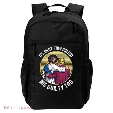 ItS Okay They Called Me Guilty Too Backpack