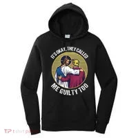 ItS Okay They Called Me Guilty Too Women's Hoodie thumb 0