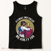 ItS Okay They Called Me Guilty Too Tank Top thumb 2