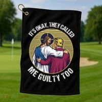 ItS Okay They Called Me Guilty Too Golf Towel thumb 1