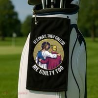 ItS Okay They Called Me Guilty Too Golf Towel thumb 2