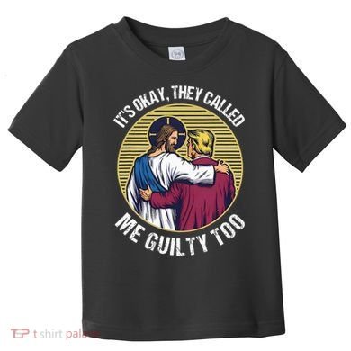 ItS Okay They Called Me Guilty Too Toddler T-Shirt