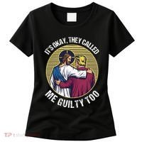 ItS Okay They Called Me Guilty Too Women's T-Shirt thumb 0