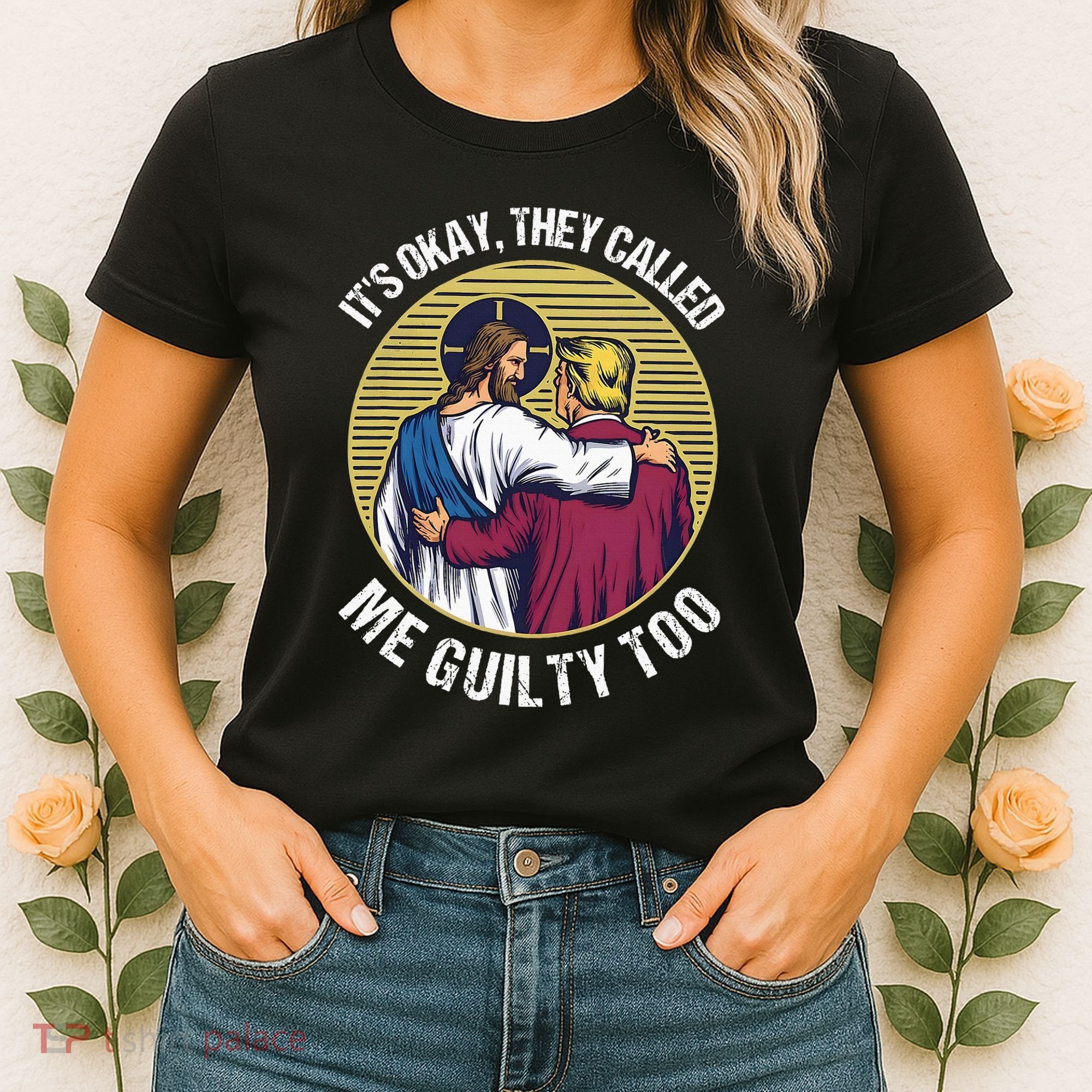 ItS Okay They Called Me Guilty Too Women's T-Shirt
