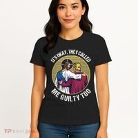 ItS Okay They Called Me Guilty Too Women's T-Shirt thumb 4