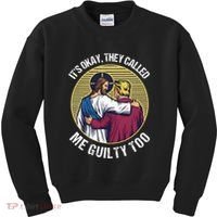 ItS Okay They Called Me Guilty Too Kids Sweatshirt thumb 0