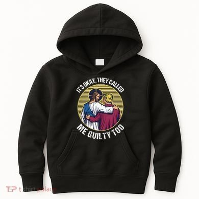 ItS Okay They Called Me Guilty Too Kids Hoodie