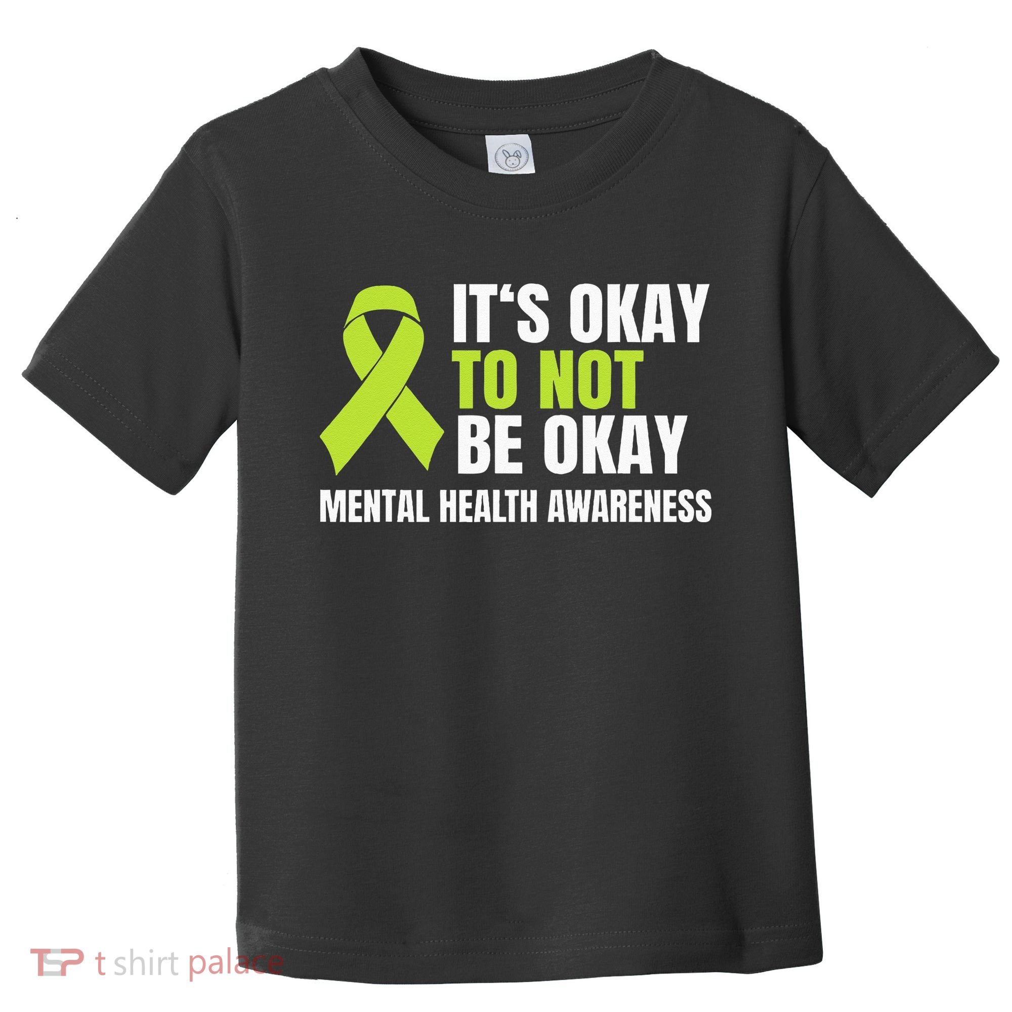 Its Okay To Not Be Okay Mental Health Ribbon Toddler T-Shirt